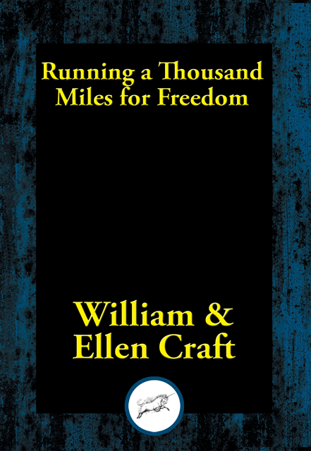 William Craft - Running a Thousand Miles for Freedom, E-bok