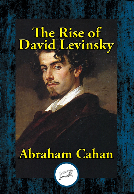 Abraham Cahan - Rise of David Levinsky, E-bok