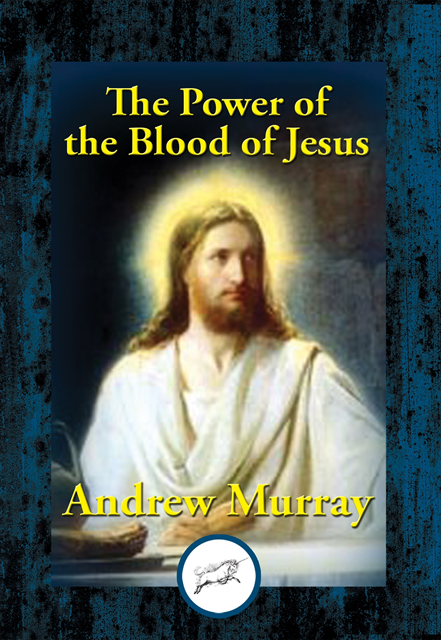Andrew Murray - Power of the Blood of Jesus, E-bok