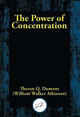 Theron Q. Dumont - Power of Concentration, E-bok