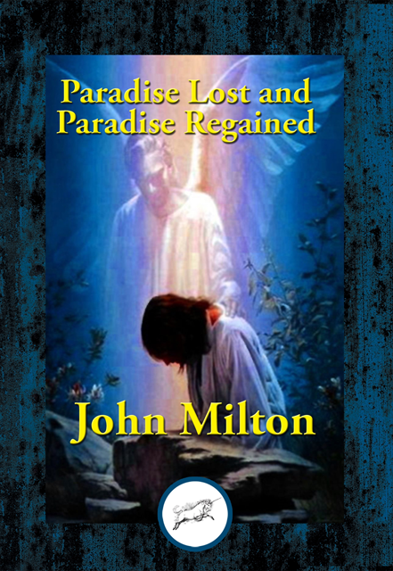 John Milton - Paradise Lost and Paradise Regained, E-bok