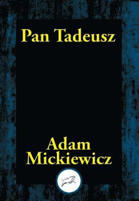 Adam Mickiewicz - Pan Tadeusz, E-bok