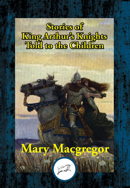 Mary MacGregor - Stories of King Arthur's Knights, E-bok
