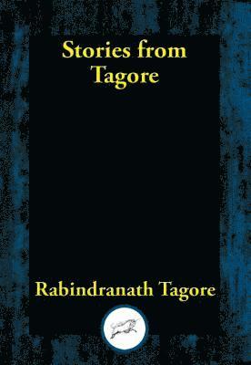 Rabindranath Tagore - Stories from Tagore, E-bok