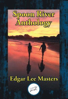 Edgar Lee Masters - Spoon River Anthology, E-bok