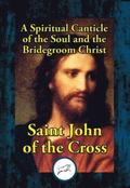 Spiritual Canticle of the Soul and the Bridegroom Christ