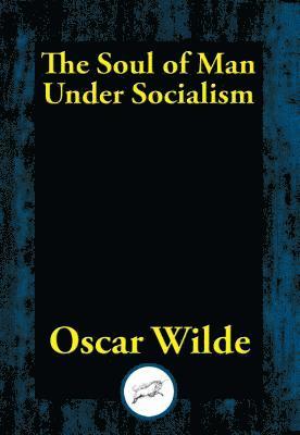 Oscar Wilde - Soul of Man Under Socialism, E-bok