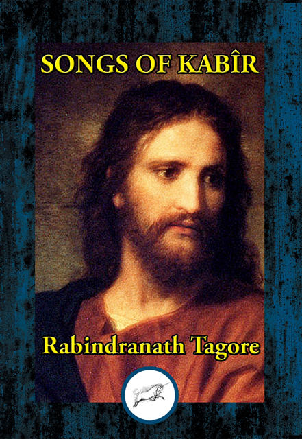 Rabindranath Tagore - Songs of Kabir, E-bok