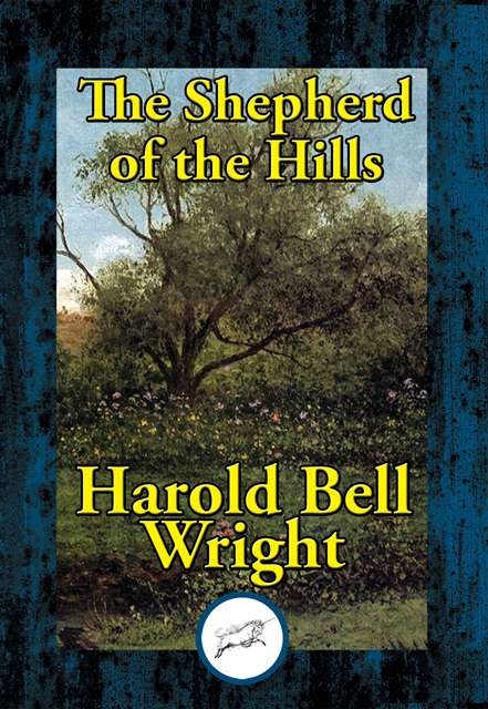 Harold Bell Wright - Shepherd of the Hills, E-bok