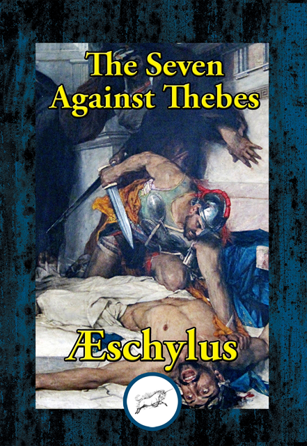 Aeschylus - Seven Against Thebes, E-bok