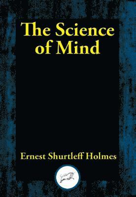 Ernest Shurtleff Holmes - Science of Mind, E-bok. Tillgänglighet: Lägg i varukorg