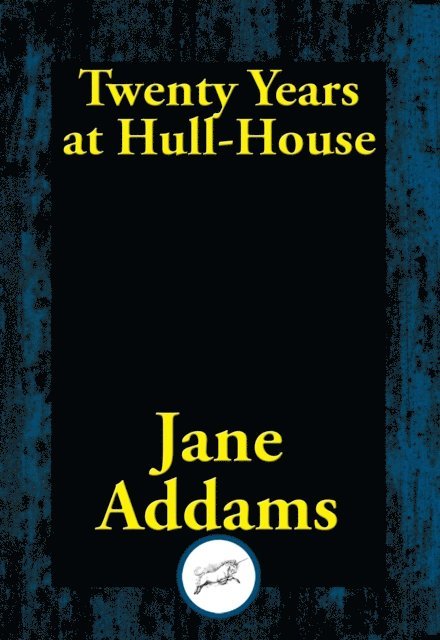Jane Addams - Twenty Years at Hull House, E-bok