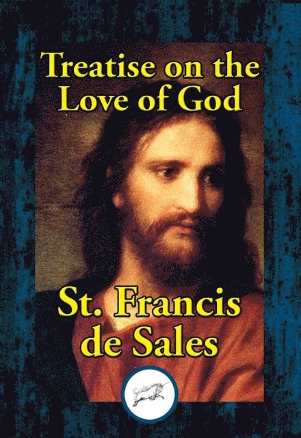 Saint Francis de Sales - Treatise on the Love of God, E-bok