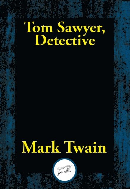 Mark Twain - Tom Sawyer, Detective, E-bok