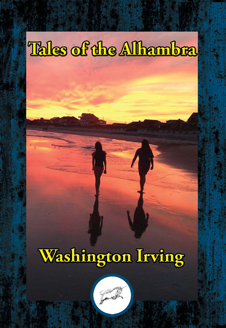 Washington Irving - Tales of the Alhambra, E-bok