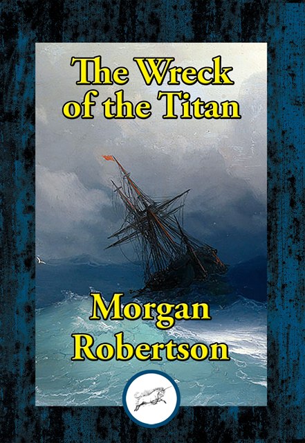 Morgan Robertson - Wreck of the Titan, E-bok
