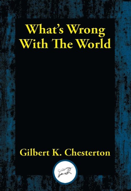 Gilbert K. Chesterton - What's Wrong with the World, E-bok