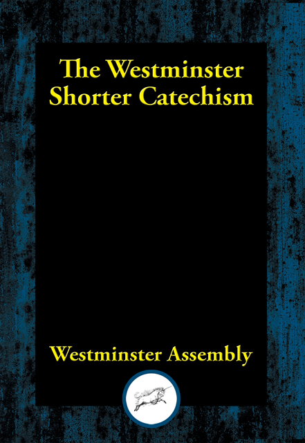 Westminster Assembly - Westminster Shorter Catechism, E-bok
