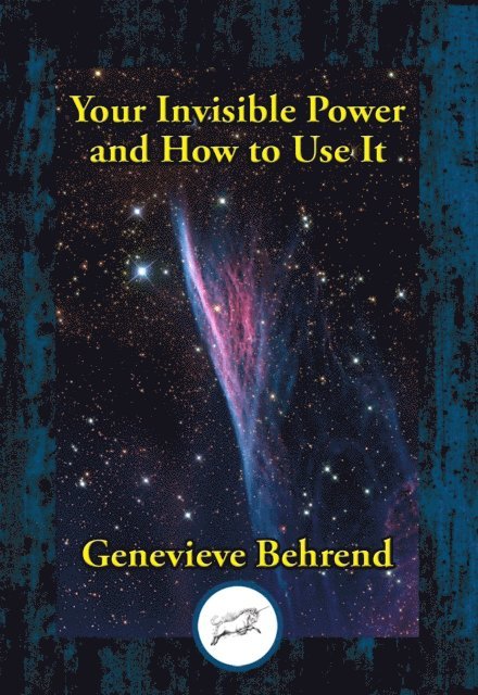 Genevieve Behrend - Your Invisible Power and How to Use It, E-bok