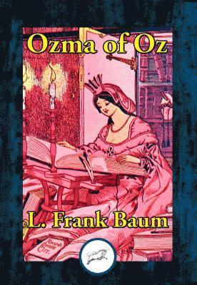 L. Frank Baum - Ozma of Oz, E-bok