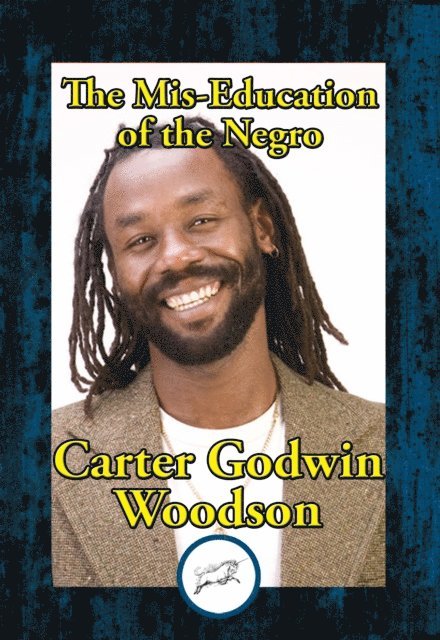 Carter Godwin Woodson - Mis-Education of the Negro, E-bok