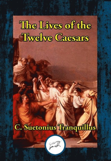 G. Suetonius Tranquillus - Lives of the Twelve Caesars, E-bok