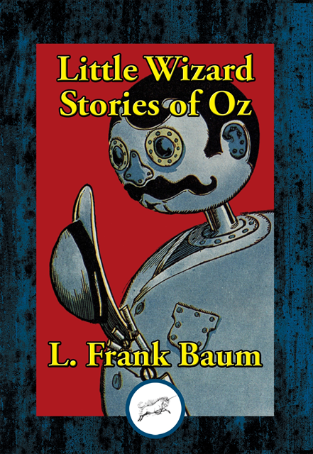 L. Frank Baum - Little Wizard Stories of Oz, E-bok