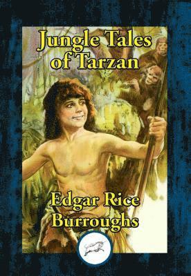 Edgar Rice Burroughs - Jungle Tales of Tarzan, E-bok