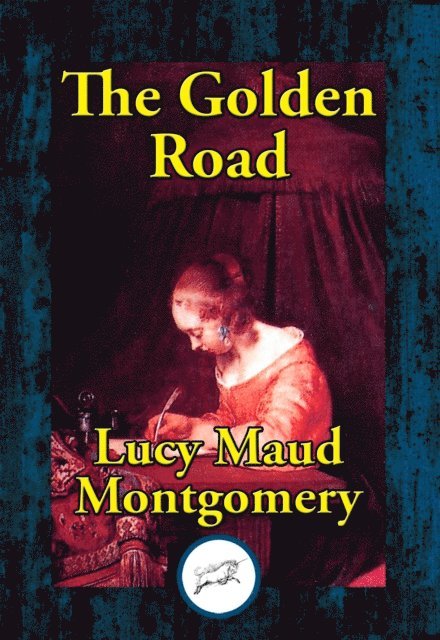 Lucy Maud Montgomery - Golden Road, E-bok
