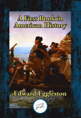 Edward Eggleston - First Book in American History, E-bok