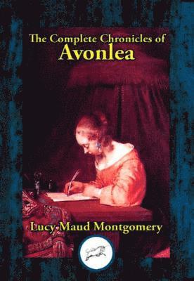 Lucy Maud Montgomery - Complete Chronicles of Avonlea, E-bok
