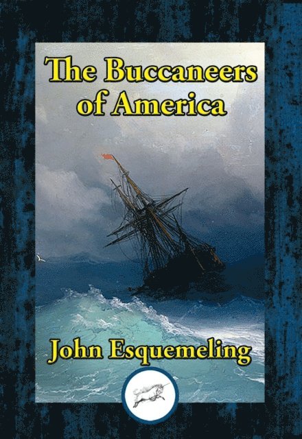John Esquemeling - Buccaneers of America, E-bok