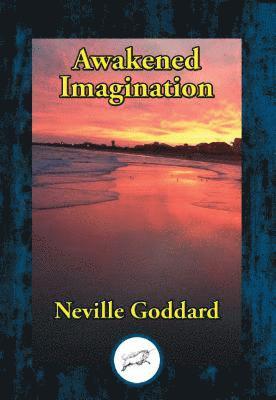 Neville Goddard - Awakened Imagination, E-bok