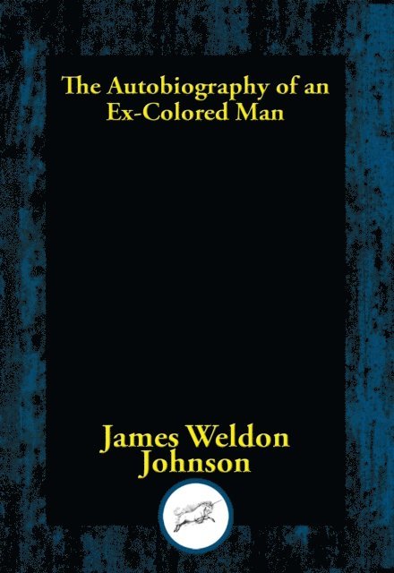 James Weldon Johnson - Autobiography of an Ex-Colored Man, E-bok