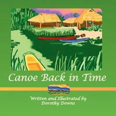 Dorothy Downs - Canoe Back in Time, Häftad. Tillgänglighet: Lägg i varukorg