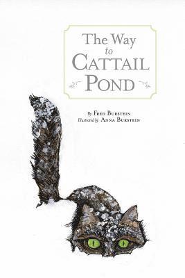 Fred Burstein - Way to Cattail Pond, Häftad. Tillgänglighet: Lägg i varukorg
