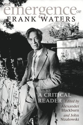 Alexander Blackburn, John Nizalowski - Emergence of Frank Waters, Häftad