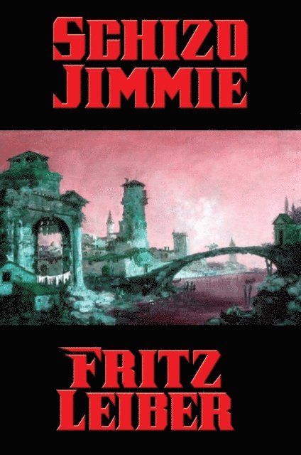 Fritz Leiber - Schizo Jimmie, E-bok