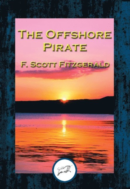 F. Scott Fitzgerald - Offshore Pirate, E-bok