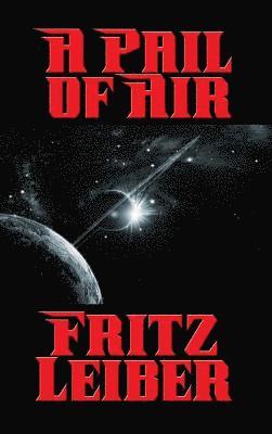 Fritz Leiber - Pail of Air, Inbunden