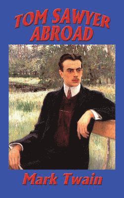 Mark Twain - Tom Sawyer Abroad, Inbunden
