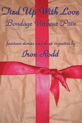 Iron Rodd - Tied Up With Love, Häftad. Tillgänglighet: Lägg i varukorg