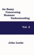Essay Concerning Humane Understanding, Volume 2