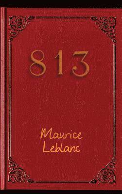 Maurice LeBlanc - 813, Inbunden