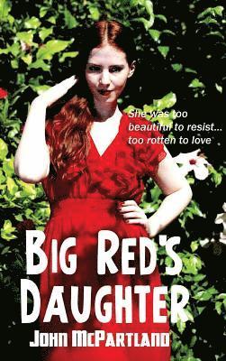 John McPartland - Big Red's Daughter, Inbunden