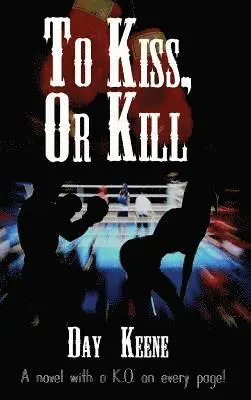 Day Keene - To Kiss, or Kill, Inbunden. Tillgänglighet: Lägg i varukorg