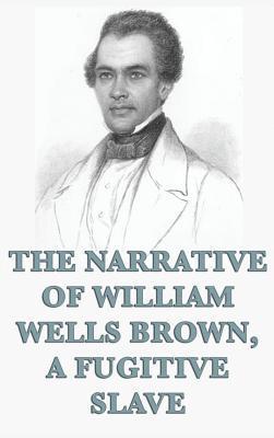 Narrative of William Wells Brown, A Fugitive Slave