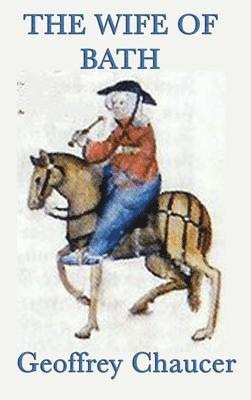 Geoffrey Chaucer - Wife of Bath, Inbunden