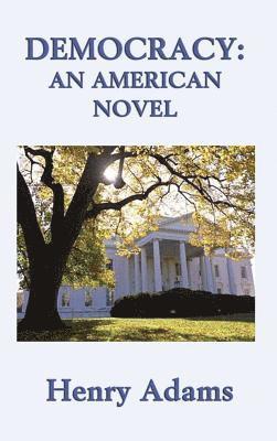 Henry Adams - Democracy, Inbunden