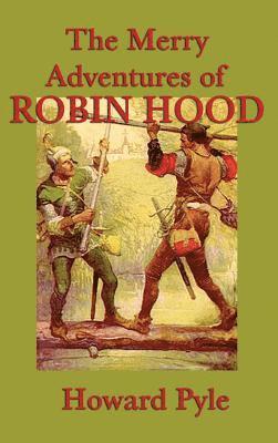 Howard Pyle - Merry Adventures of Robin Hood, Inbunden